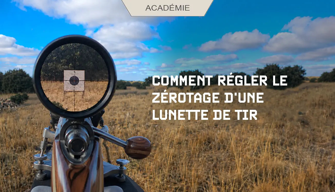 Comment régler le zérotage d'une lunette de tir