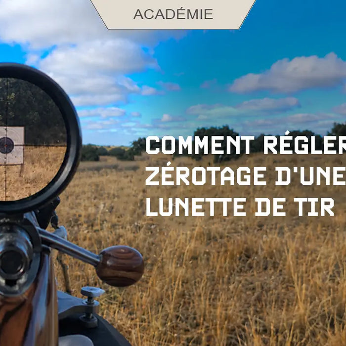 Comment régler le zérotage d'une lunette de tir
